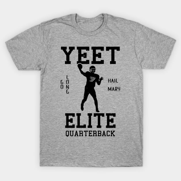 Yeet Elite Quarterback Football Fan T-Shirt by atomguy